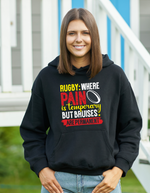 Rugby: Where Pain Is Temporary but Bruises Are Permanent | Funny Rugby Hoodie