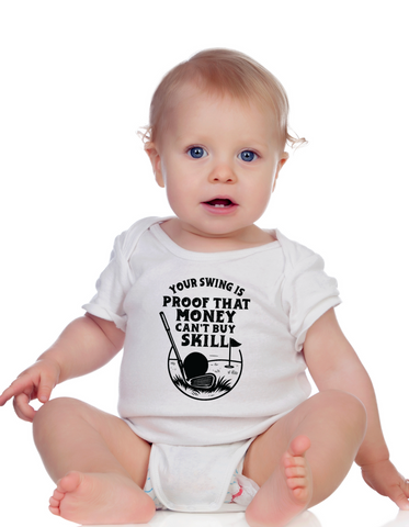 Your Swing Is Proof That Money Can’t Buy Skill | Funny Golf Baby Bodysuit, Organic Or In-conversion To Organic Cotton, Self Fabric Bound Neckline, Cuffs And Leg Openings