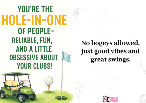 Cartoon golf cart on a golf course with text about being 'hole-in-one' of people. A Cows Corner golf themed birthday card with 'You’re the Hole-in-One of People—Reliable, Fun, and a Little Obsessive About Your Clubs!' on the front.