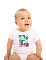 Drive Chip Putt Hug Dad Repeat! | Funny Golf Baby Grow