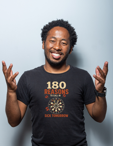 180 Reasons To Call In Sick Tomorrow | Funny Darts T-shirt