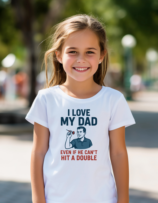 I Love My Dad Even if He Can’t Hit a Double | Funny Darts T-shirt