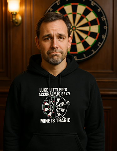 Luke Littler’s Accuracy Is Sexy, Mine Is Tragic | Funny Darts Hoodie