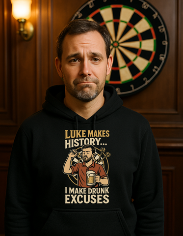 Luke Makes History…I Make Drunk Excuses | Funny Darts Hoodie