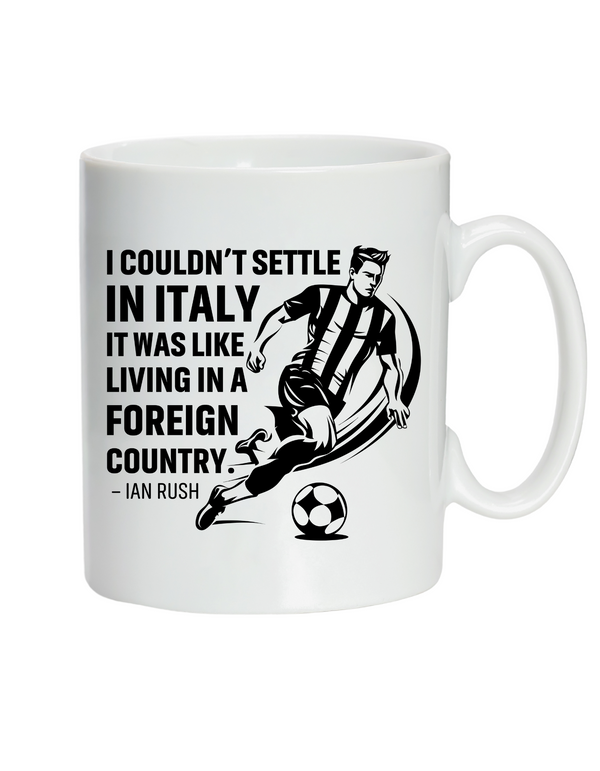 White mug with soccer player graphic and quote on a white background with the Cows Corner slogan, I couldn't settle in Italy, it was like living in a foreign country - Ian Rush