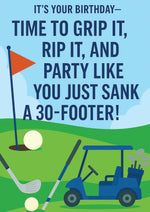 Greeting card with golf-themed birthday message and graphics on a blue background with It’s Your Birthday—Time to Grip It, Rip It, and Party Like You Just Sank a 30-Footer! on the front.  A Cows Corner golf themed birthday card