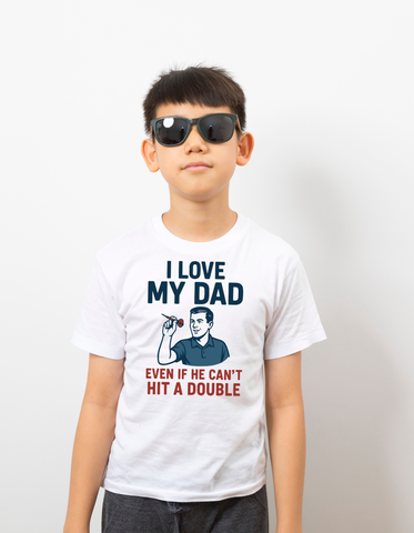 I Love My Dad Even if He Can’t Hit a Double | Funny Darts T-shirt