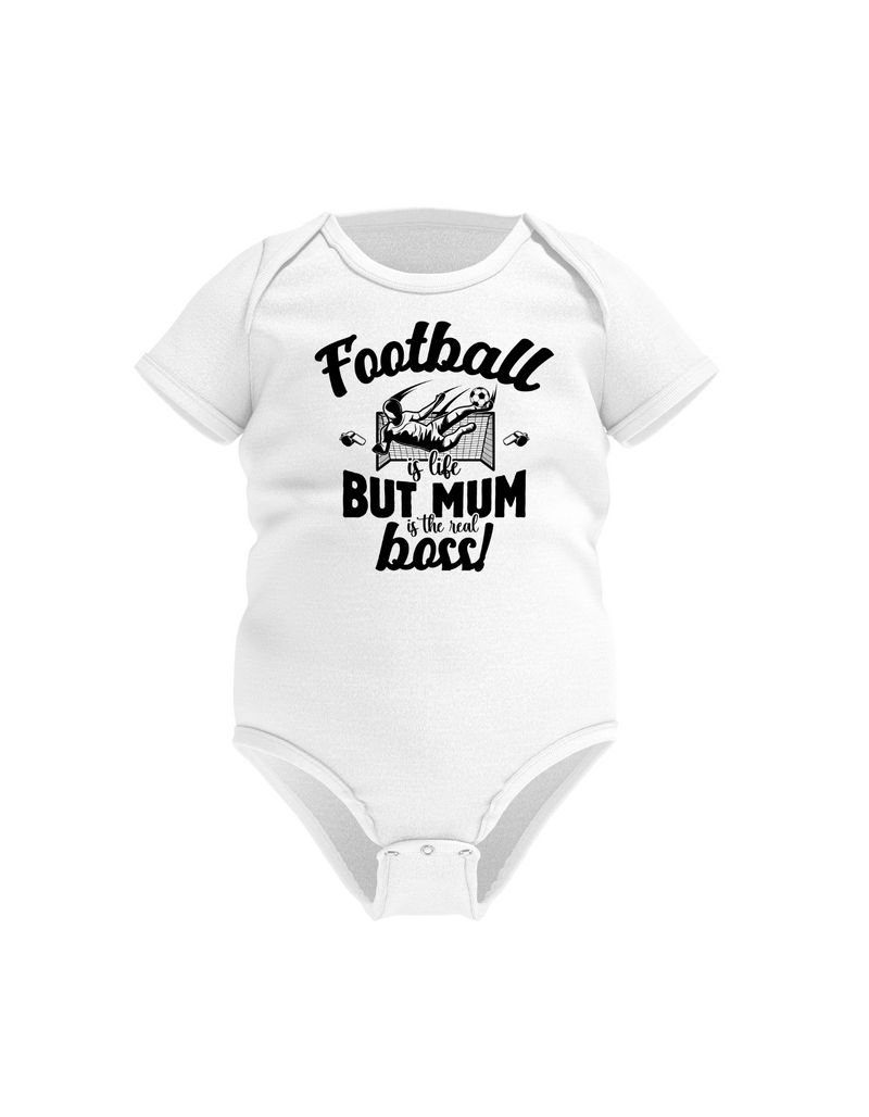 Football Is Life but Mum Is the Real Boss | Funny Football Baby Bodysuit, Organic or In-Conversion to Organic Cotton, Self Fabric Bound Neckline, Cuffs and Leg Openings