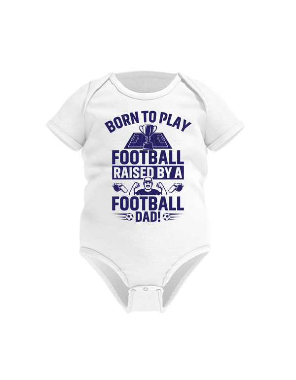 A white baby grow with the funny football saying that says I love my dad 'Born To Play Football. Raised by a Football Dad!'