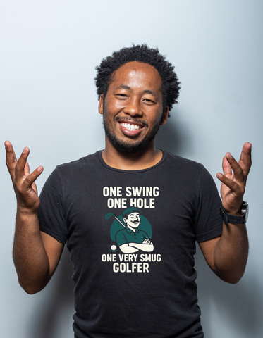 One Swing, One Hole One Very Smug Golfer | Funny Golf T-shirt