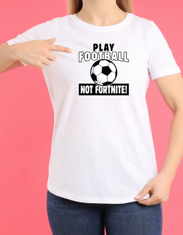 A lady wearing a white t-shirt with the funny football slogan written on the front that reads 'Play Football Not Fortnite!