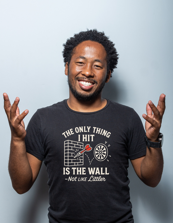 The Only Thing I Hit Is the Wall – Not Like Littler | Funny Darts T-shirt