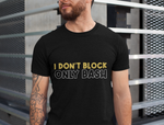 A man wearing a black t-shirt with I Don't Block, Only Bash on the front. A Funny Cricket Tee, Premium Fabric, Multiple Adult Sizes
