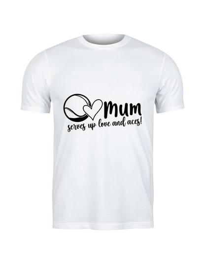 A white t-shirt with tennis slogan on the front that reads 'Mum Serves Up Love and Aces'.