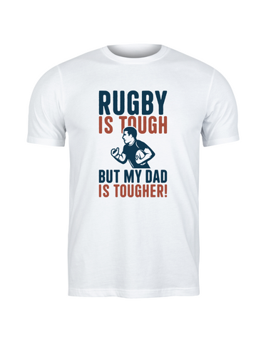 Rugby Is Tough but My Dad Is Tougher! | Funny Rugby T-shirt