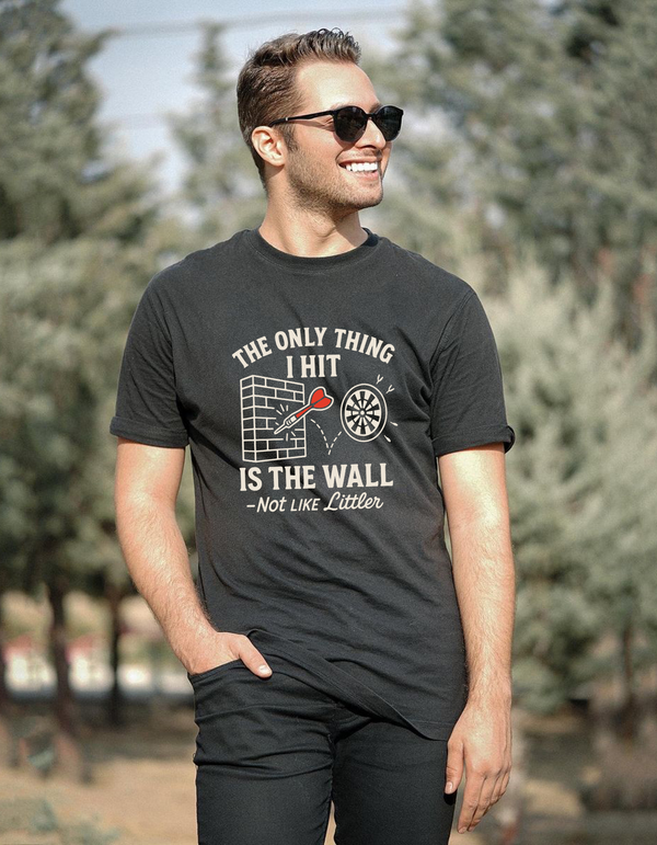 The Only Thing I Hit Is the Wall – Not Like Littler | Funny Darts T-shirt