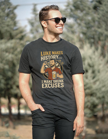Luke Makes History…I Make Drunk Excuses | Funny Darts T-shirt