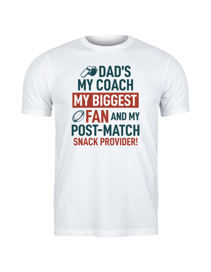 White t-shirt with colorful text design on a white background, with a slogan on the front saying 'Dad’s My Coach My Biggest Fan and My Post-Match Snack Provider!