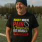 Rugby: Where Pain Is Temporary but Bruises Are Permanent | Funny Rugby T-shirt