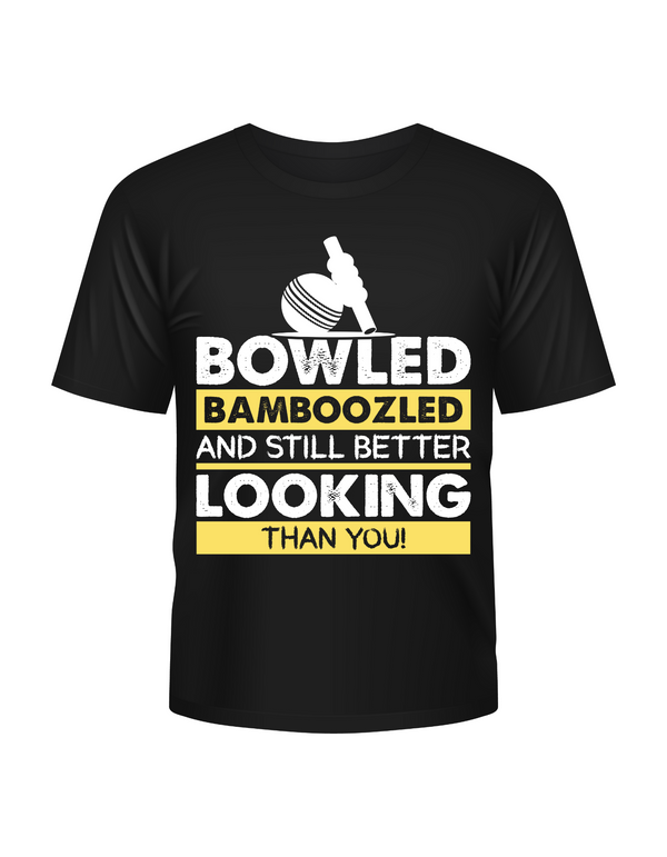 Bowled & Bamboozled and Still Looking Better Than You – Funny Cricket T-Shirt, Premium Fabric, Multiple Adult Sizes