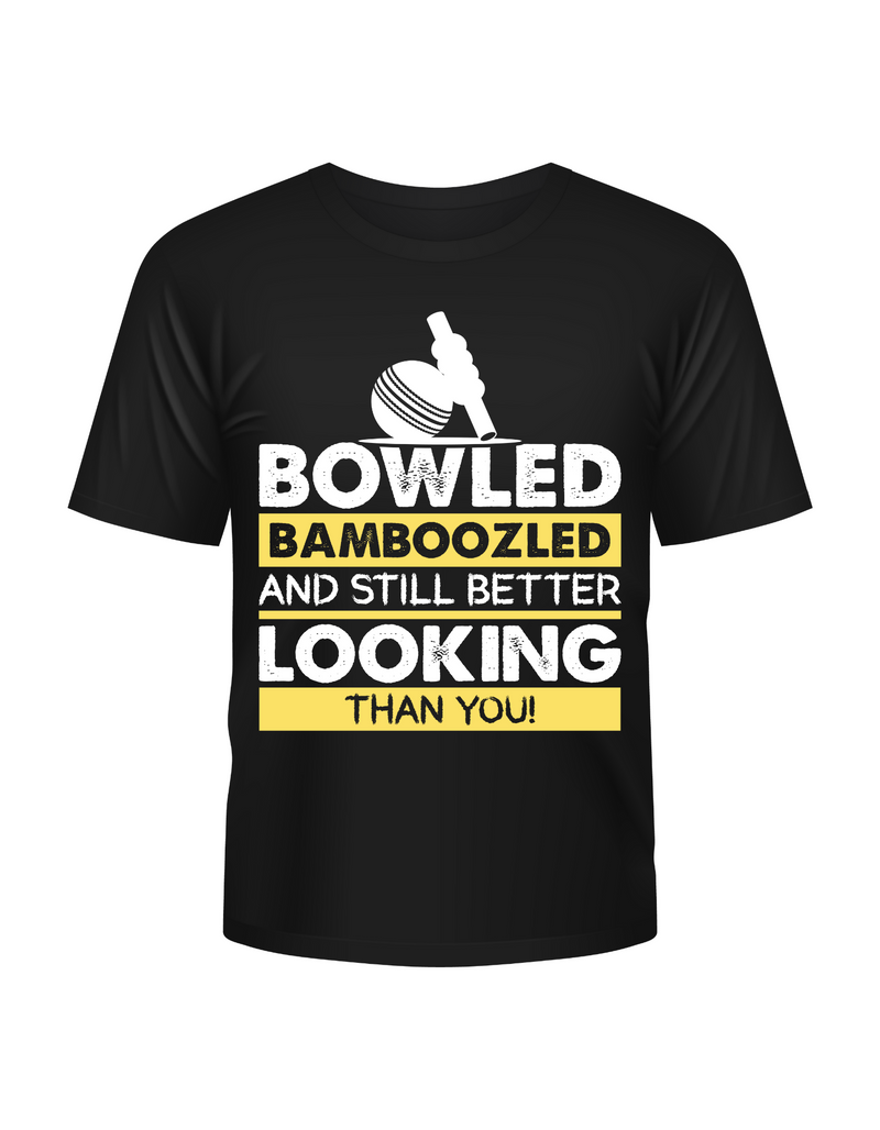 Bowled & Bamboozled and Still Looking Better Than You – Funny Cricket T-Shirt, Premium Fabric, Multiple Adult Sizes