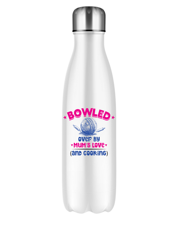Bowled Over By Mums Love And Cooking.  500ml Stainless Steel Water Bottles, Perfect For Boys And Girls