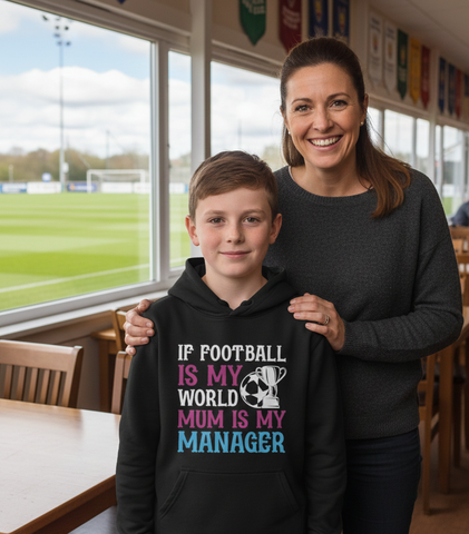 If Football Is My World Mum Is My Manager | Funny Football Hoodie