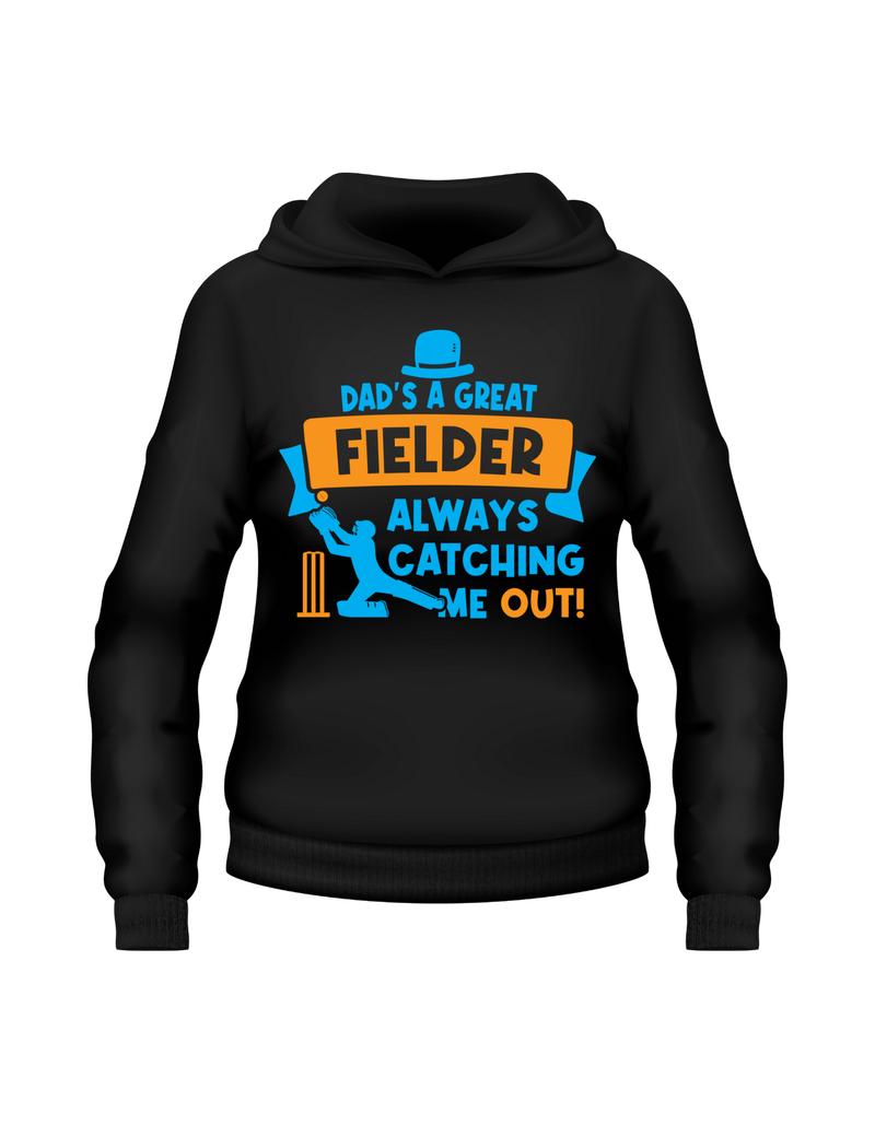 Dad Is a Great Fielder, Always Catching Me Out.  Funny Cricket Hoodie, Premium Fabric, Multiple Junior Sizes, Perfect for Boys and Girls