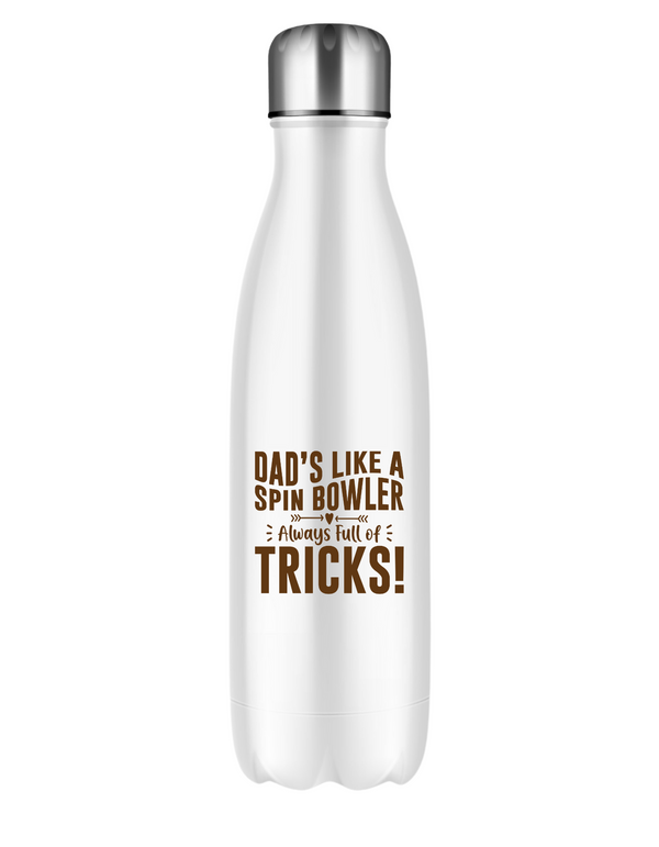 Dads Like A Spin Bowler Always Full Of Tricks! 500ml Stainless Steel Water Bottles, Hot And Cold Drinks, Perfect For Boys And Girls To Keep Hydrated