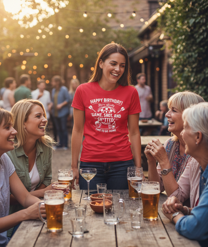 Happy Birthday! You’re Officially 'game, Shot, and Sh*tted'. Time to Go Home | Funny Darts Birthday T-shirt
