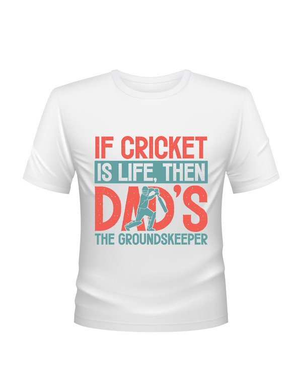 If Cricket Is Life, Then Dad's The Groundskeeper. Funny Cricket T-Shirt, Premium Fabric, Multiple Junior Sizes