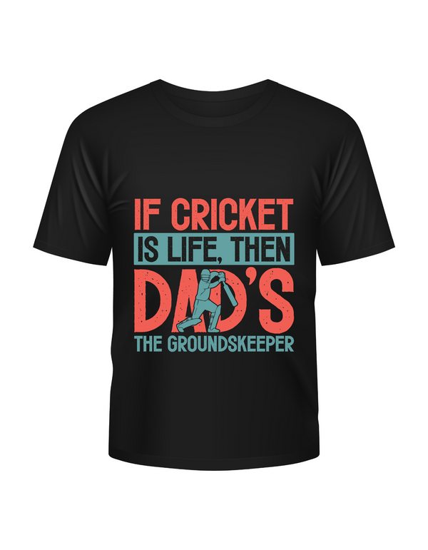 If Cricket Is Life, Then Dad's The Groundskeeper. Funny Cricket T-Shirt, Premium Fabric, Multiple Junior Sizes
