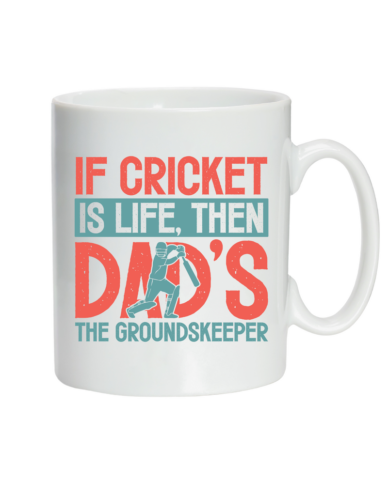 If Cricket Is Life Then Dad's The Groundkeeper!  10oz / 285ml, White Ceramic Mug, Microwave & Dishwasher Safe, Perfect For Your Morning Brew