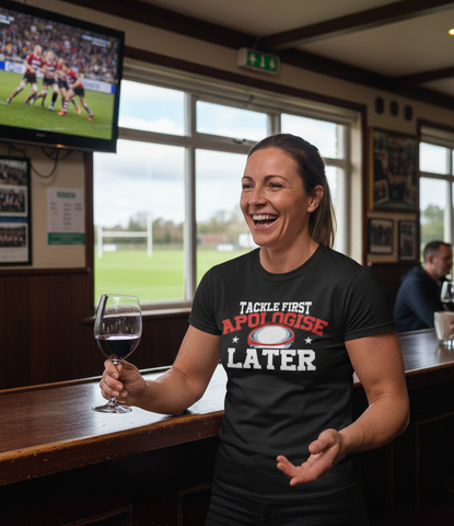 Tackle First Apologise Later | Funny Rugby T-shirt