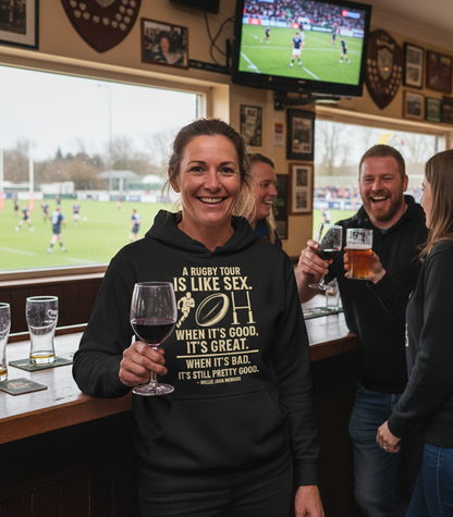 A Rugby Tour Is Like Sex. When It’s Good, It’s Great. When It’s Bad, It’s Still Pretty Good – Willie John McBride | Funny Rugby Hoodie