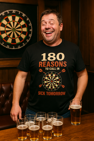 180 Reasons To Call In Sick Tomorrow | Funny Darts T-shirt