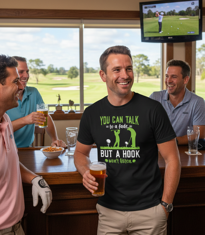 You Can Talk to a Fade but a Hook Won’t Listen | Funny Golf T-shirt