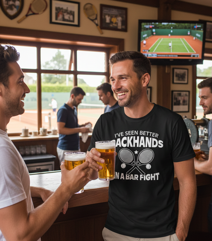 I've Seen Better Backhands In A Bar Fight! | Funny Tennis T-shirt