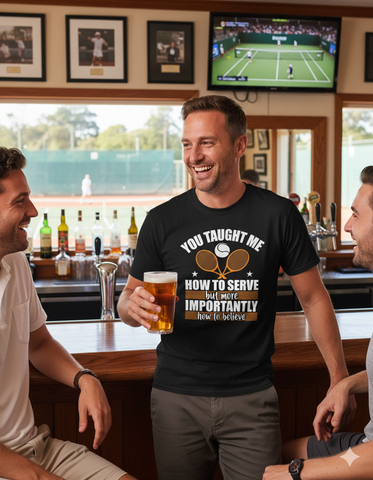 You Taught Me How To Serve but More Importantly How To Believe | Funny Tennis Coach T-shirt