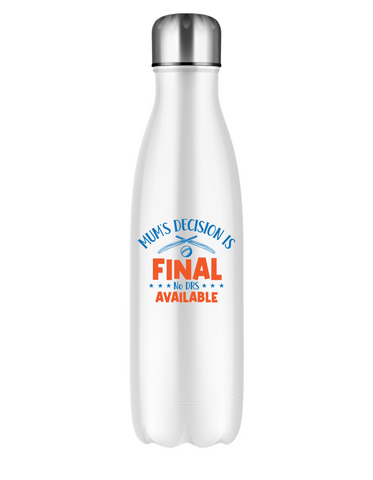 Mums Decision Is Final No Drs Available!  500ml Stainless Steel Water Bottles, Hot And Cold Drinks, Perfect For Boys And Girls To Keep Hydrated