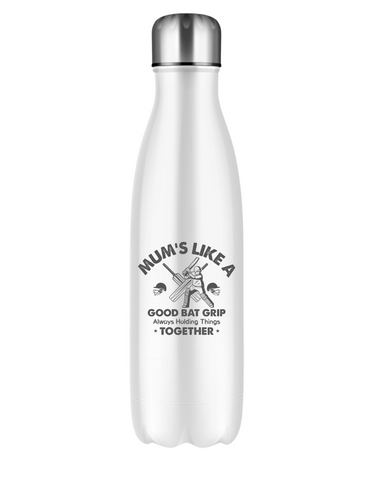 Mums Like A Good Bat Grip, Always Holding Things Together!  500ml Stainless Steel Water Bottles, Hot And Cold Drinks, Perfect For Boys And Girls To Keep Hydrated