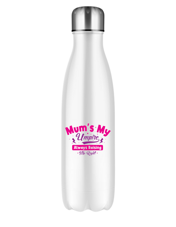 Mum’s My Umpire, Always Raising Me Right!  500ml Stainless Steel Water Bottles, Hot And Cold Drinks, Perfect For Boys And Girls To Keep Hydrated