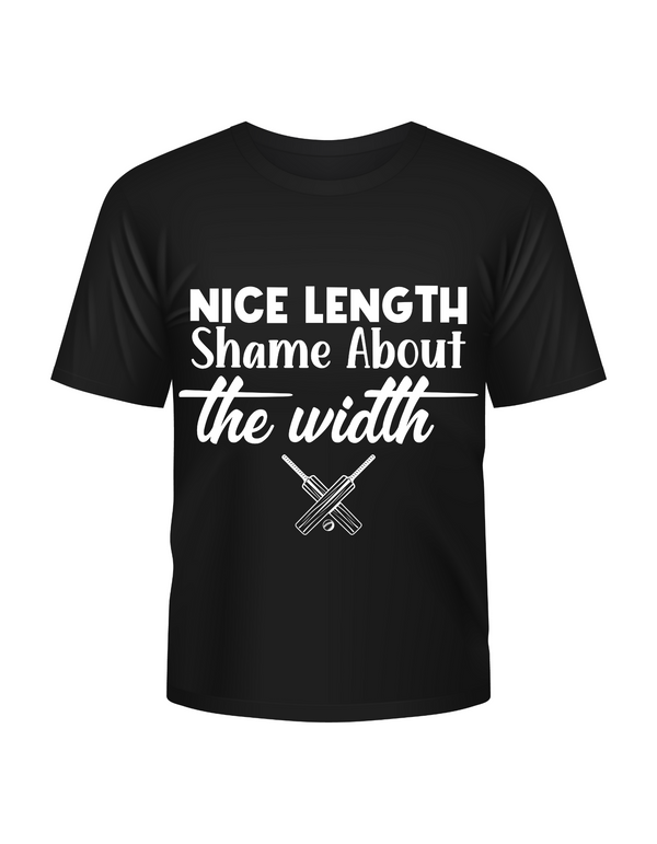 Nice Length Shame About The Width. Funny Cricket Tee, Premium Fabric, Multiple Adult Sizes