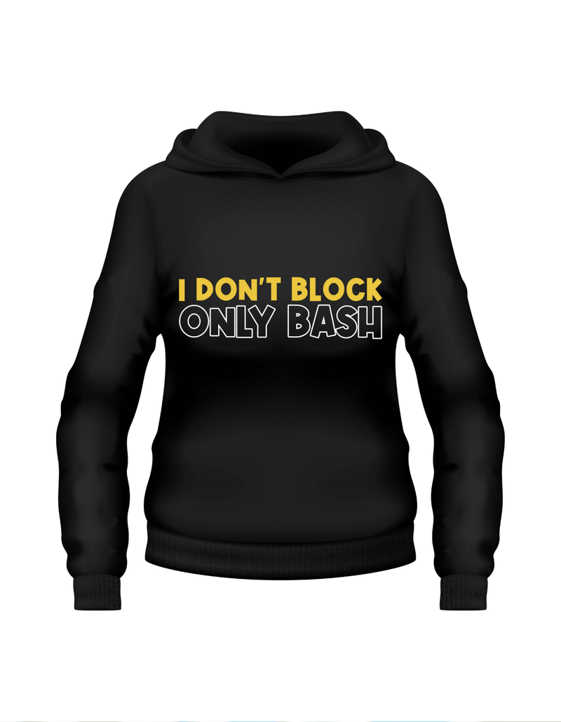 I Don't Block Only Bash!  Funny Cricket Hoodie, Premium Fabric, Multiple Adult Sizes