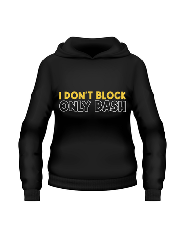 I Don't Block, Only Bash!  Funny Cricket Hoodie, Premium Fabric, Multiple Adult Sizes