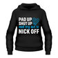 Pad Up, Shut Up and Try Not to Nick Off!   Funny Cricket Hoodie, Premium Fabric, Multiple Adult Sizes