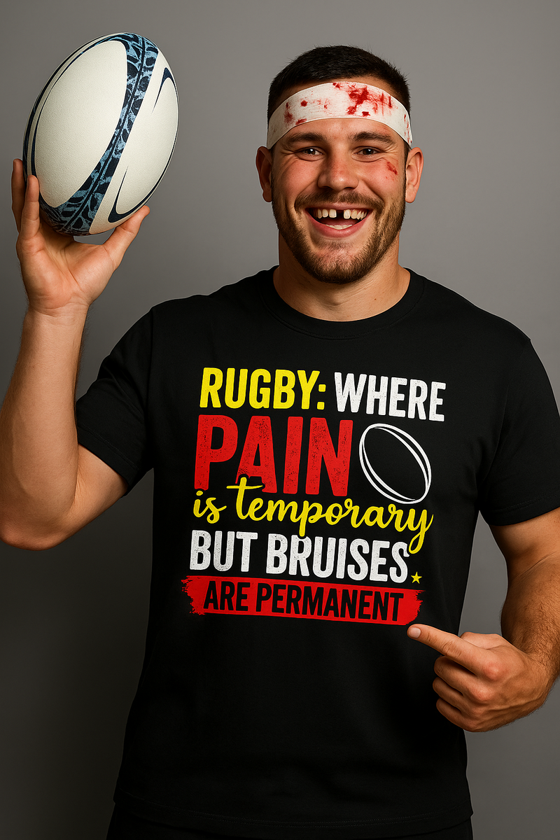 Rugby: Where Pain Is Temporary but Bruises Are Permanent | Funny Rugby T-shirt
