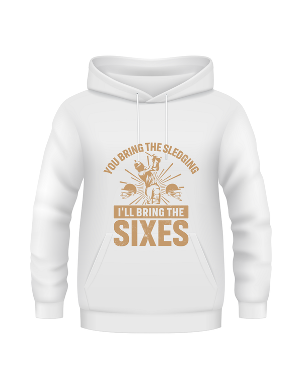 You Bring the Sledging, I'll Bring the Sixes. Funny Cricket Hoodie, Premium Fabric, Multiple Adult Sizes