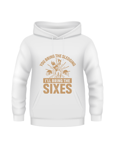 You Bring the Sledging, I'll Bring the Sixes. Funny Cricket Hoodie, Premium Fabric, Multiple Adult Sizes