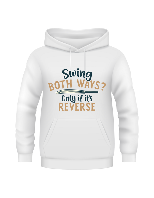 Swing both ways? Only if it's reverse!  Funny Cricket Hoodie, Premium Fabric, Multiple Adult Sizes